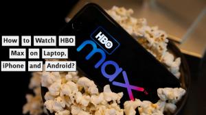 HBO Max Descargar: ¿Cuál es la mejor manera de descargar películas de HBO Max [2022 Actualización]