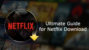 Ultimate Netflix Guide de téléchargement dans l'histoire!Télécharger Netflix sur tous les appareils