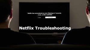 Umfassendste Fehlerbehebungsliste von Netflix-Fehlermeldungen/Codes und deren Lösung 2021